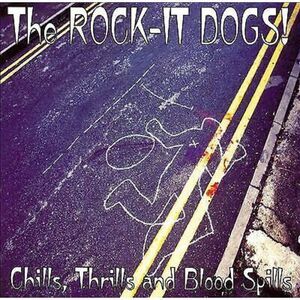 Rock-It Dogs - Chills, Thrills & Blood Spills  CD